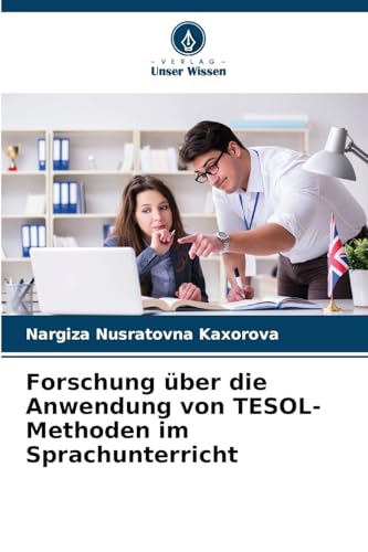 Forschung über die Anwendung von TESOL-Methoden im Sprachunterricht von Verlag Unser Wissen