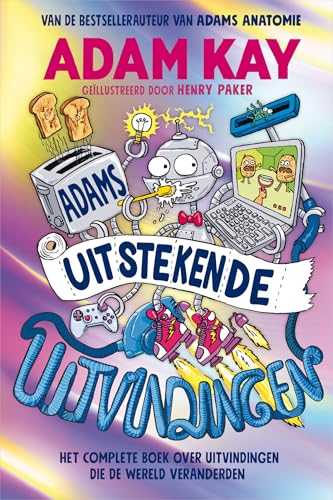 Adams uitstekende uitvindingen: het complete boek over uitvindingen die de wereld veranderden Adams uitstekende uitvindingen: het complete boek over uitvindingen die de wereld veranderden von HarperCollins