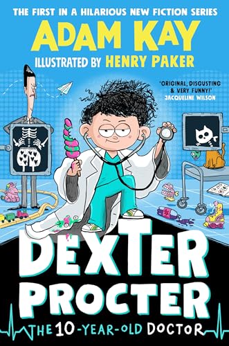 Dexter Procter the 10-Year-Old Doctor: The hilarious fiction debut by record-breaking author Adam Kay! Dexter Procter the 10-Year-Old Doctor: The hilarious fiction debut by record-breaking author Adam Kay!