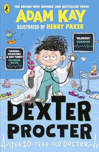 Dexter Procter the 10-Year-Old Doctor: The hilarious fiction debut by record-breaking author Adam Kay! von Puffin