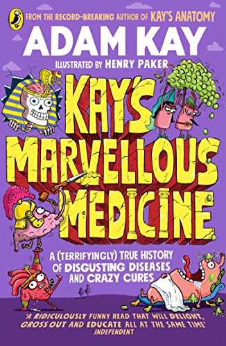 Kay's Marvellous Medicine: A Gross and Gruesome History of the Human Body von Puffin