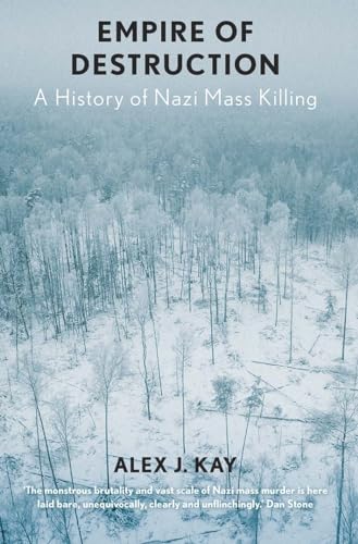 Empire of Destruction: A History of Nazi Mass Killing von Yale University Press