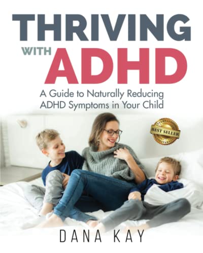 Thriving with ADHD: A Guide to Naturally Reducing ADHD Symptoms in Your Child von Best Seller Publishing, LLC