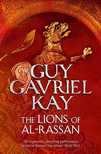 The Lions of Al-Rassan: An epic historical fantasy novel