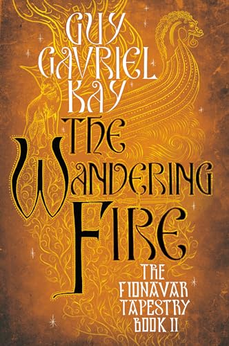 The Wandering Fire (Fionavar Tapestry, Band 2)