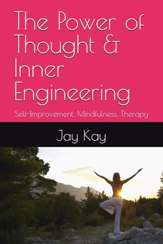 The Power of Thought & Inner Engineering: Self-Improvement, Mindfulness, Therapy, Healing von Independently published
