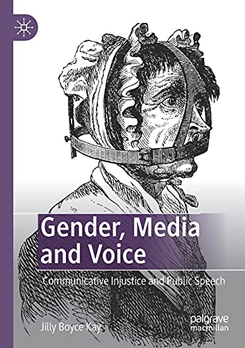 Gender, Media and Voice: Communicative Injustice and Public Speech von Palgrave Macmillan