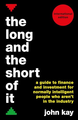 The Long and the Short of It (International edition): A guide to finance and investment for normally intelligent people who aren’t in the industry von Profile Books