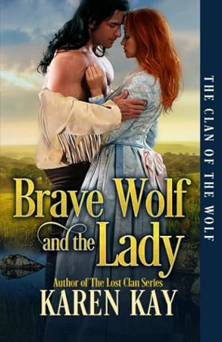 Brave Wolf and the Lady (The Clan of the Wolf, Band 2)