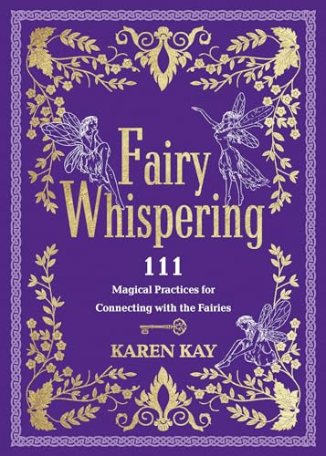 Fairy Whispering: 111 Magical Practices for Connecting With the Fairies von Hay House Uk Ltd
