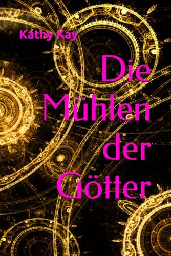 Die Mühlen der Götter Die Mühlen der Götter von Independently published