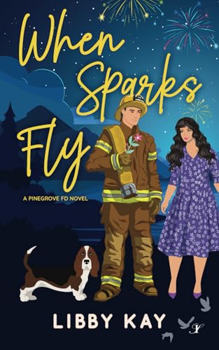 When Sparks Fly (A Pinegrove FD Novel, Band 1) von Inkspell Publishing