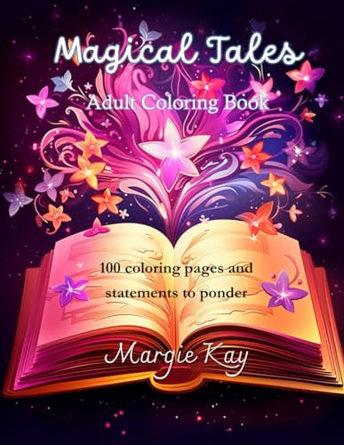 Magical Tales Adult Coloring Book: 100 coloring pages and statements to ponder von Un-X Media
