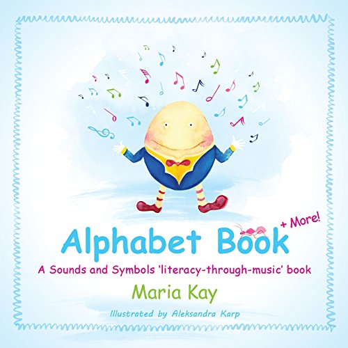 Alphabet Book + More: A Sounds and Symbols 'literacy-through-music' book von Bryant & Kay Publishing