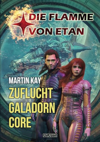 Die Flamme von Etan 1: Zuflucht Galadorn Core von Atlantis Verlag Guido Latz