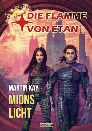 Die Flamme von Etan 2: Mions Licht von Atlantis Verlag Guido Latz