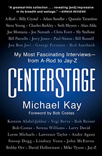 CenterStage: My Most Fascinating Interviews―from A-Rod to Jay-Z CenterStage: My Most Fascinating Interviews―from A-Rod to Jay-Z