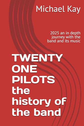 TWENTY ONE PILOTS the history of the band: 2025 an in depth journey with the band and its music TWENTY ONE PILOTS the history of the band: 2025 an in depth journey with the band and its music von Independently published