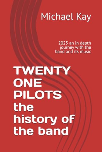 TWENTY ONE PILOTS the history of the band: 2025 an in depth journey with the band and its music TWENTY ONE PILOTS the history of the band: 2025 an in depth journey with the band and its music von Independently published