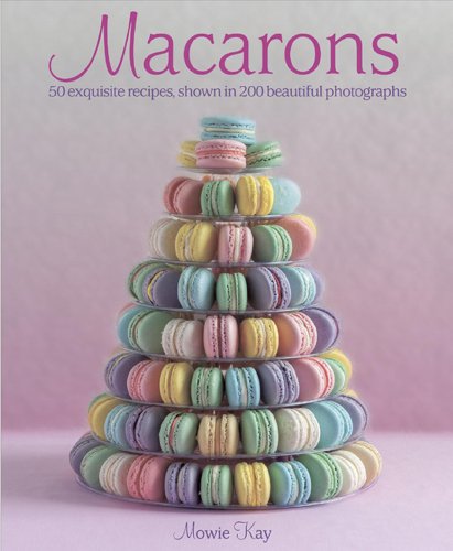 Macarons: 50 Exquisite Recipes, Shown in 200 Beautiful Photographs von Lorenz Books