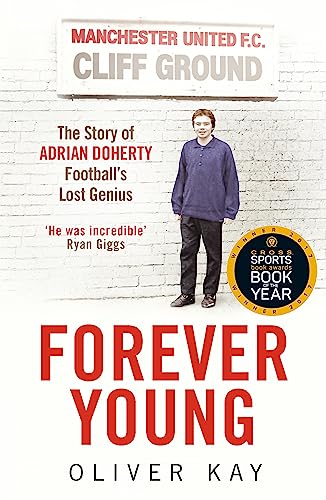 Forever Young: The Story of Adrian Doherty, Football's Lost Genius von Quercus