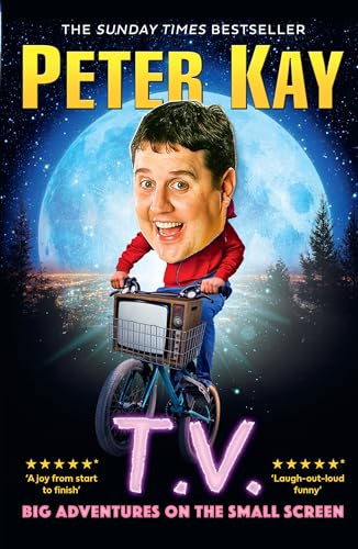 T.V.: Big Adventures on the Small Screen – Dive into the humour of comedian and bestselling author of The Sound of Laughter Peter Kay with his 2023 autobiography von HarperCollins