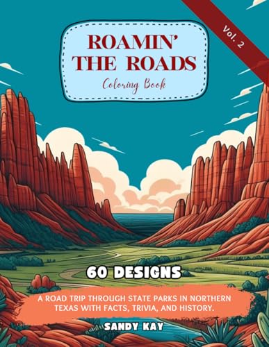 Roamin' The Roads Volume 2: A Road Trip Through State Parks in Northern Texas With Facts, Trivia, and History von Independently published