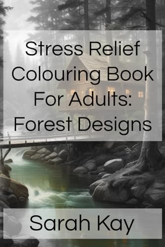 Stress Relief Colouring Book For Adults: Forest Designs