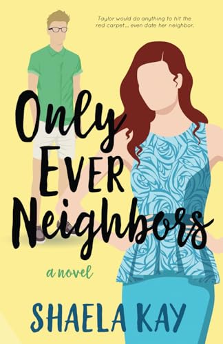 Only Ever Neighbors: A sweet contemporary romance von Blue Water Books
