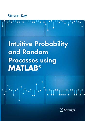 Intuitive Probability and Random Processes using MATLAB® von Springer