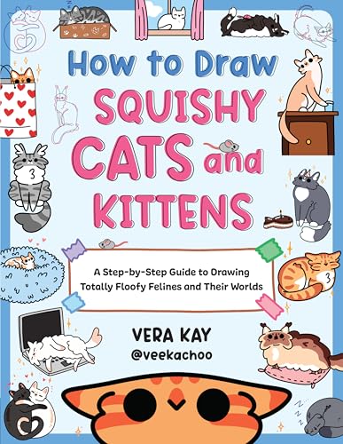How to Draw Squishy Cats and Kittens: A Step-by-Step Guide to Drawing Totally Floofy Felines and Their Worlds von GARDNERS