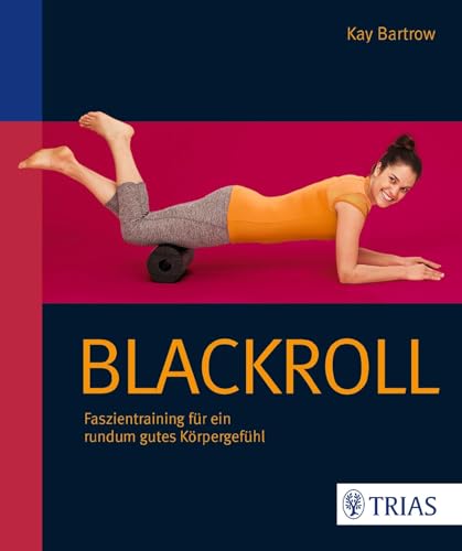 Blackroll: Faszientraining für ein rundum gutes Körpergefühl