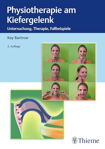 Physiotherapie am Kiefergelenk: Untersuchung, Therapie, Fallbeispiele (Physiofachbuch) von Georg Thieme Verlag