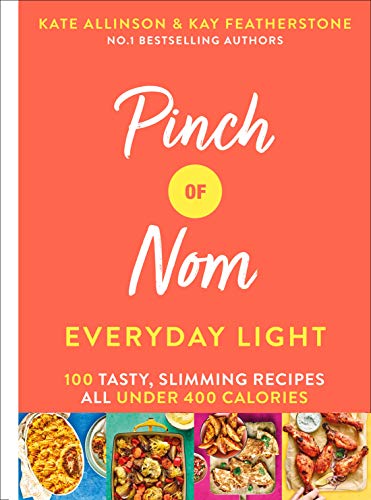 Pinch of Nom Everyday Light: 100 Tasty, Slimming Recipes All Under 400 Calories (Pinch of Nom, 2) von Bluebird
