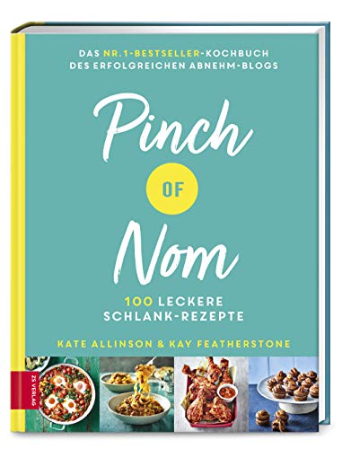 Pinch of Nom: 100 leckere Schlank-Rezepte