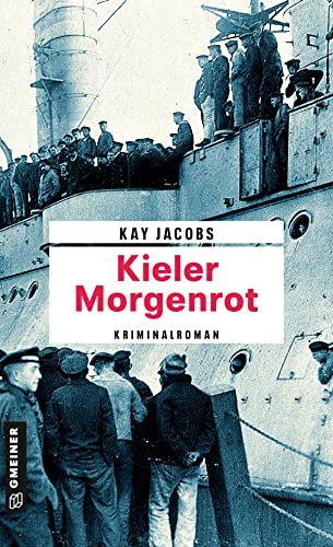 Kieler Morgenrot: Kriminalroman (Zeitgeschichtliche Kriminalromane im GMEINER-Verlag) (Kriminalobersekretär Josef Rosenbaum)