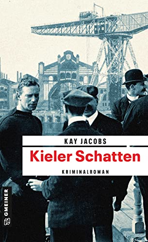 Kieler Schatten: Kriminalroman (Zeitgeschichtliche Kriminalromane im GMEINER-Verlag)