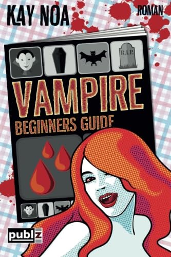 Vampire Beginners Guide: Vom falschen Mann gebissen (The Vampire Guides, Band 1) von Vampire Beginners Guide