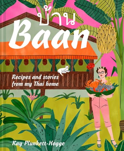 Baan: Recipes and stories from my Thai home