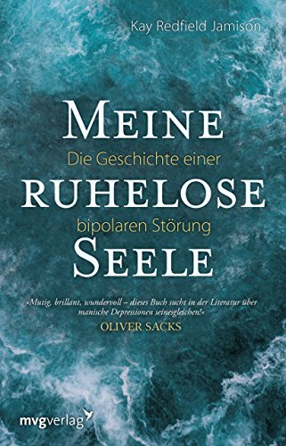 Meine ruhelose Seele: Die Geschichte einer bipolaren Störung