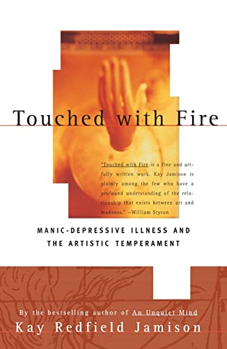 Touched With Fire: Manic Depressive Illness and the Artistic Temperament