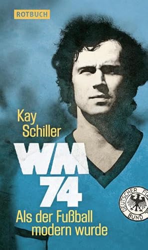 WM 74: Als der Fußball modern wurde (Rotbuch)