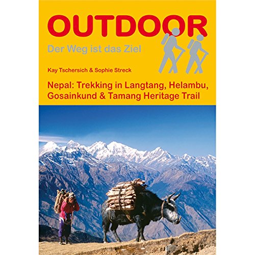 Nepal: Trekking in Langtang, Helambu, Gosainkund & Tamang Heritage Trail (Der Weg ist das Ziel, Band 152) von Stein, Conrad Verlag