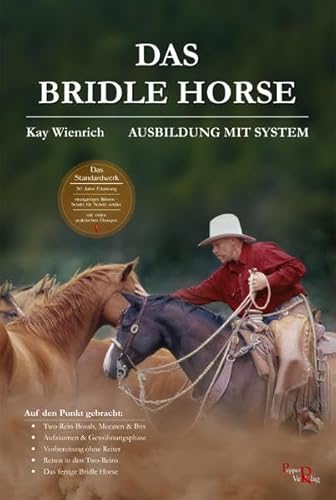 Das Bridle Horse: Ausbildung mit System von Pepper Verlag