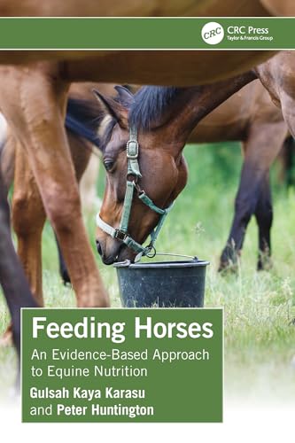 Feeding Horses: An Evidence-Based Approach to Equine Nutrition von Taylor & Francis
