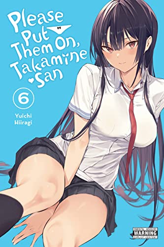 Please Put Them On, Takamine-san, Vol. 6: Volume 6 (PLEASE PUT THEM ON TAKAMINE SAN GN, Band 6) von Yen Press