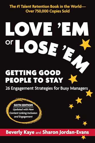 Love 'Em or Lose 'Em, Sixth Edition: Getting Good People to Stay von Berrett-Koehler