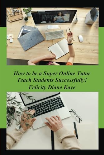 How to be a Super Online Tutor: Teach Students Successfully! How to be a Super Online Tutor: Teach Students Successfully! von FeedARead.com