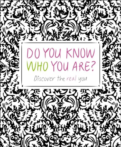 Do You Know Who You Are?: Discover the Real You