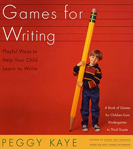 Games for Writing: Playful Ways to Help Your Child Learn to Write